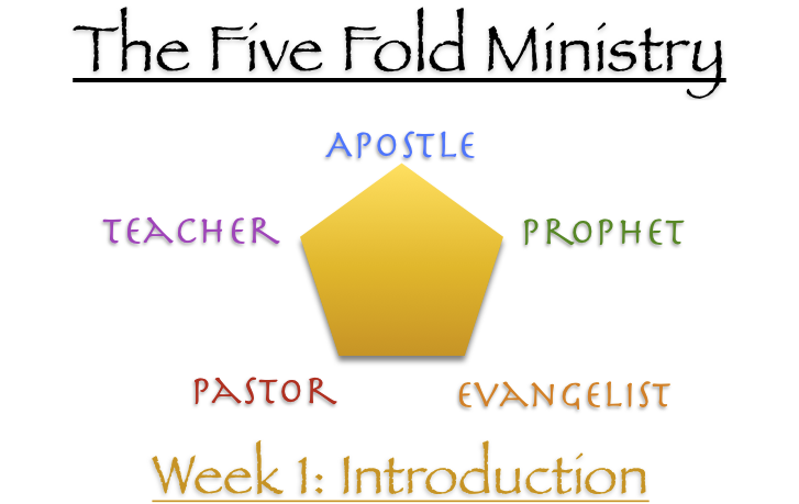 The 5-Fold Ministry, Week 1:Introduction
